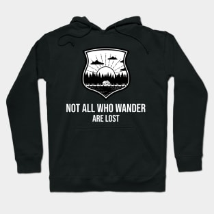 Not All Who Wonder Are Lost Hoodie